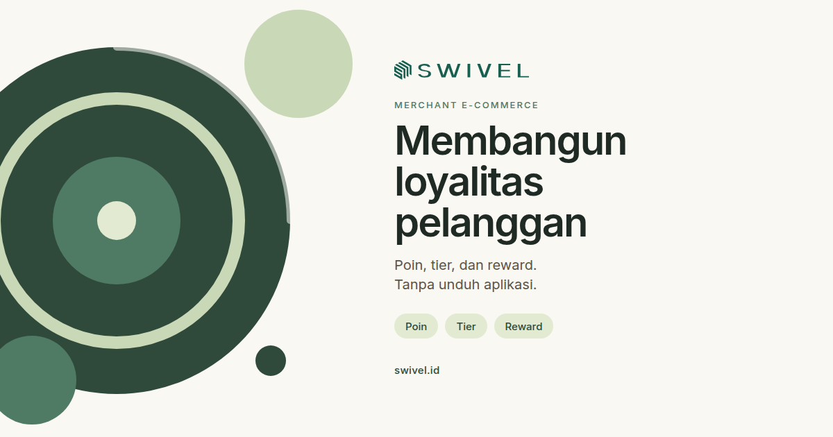 Swivel. Membangun loyalitas pelanggan: poin, tier, dan reward untuk merchant e-commerce.